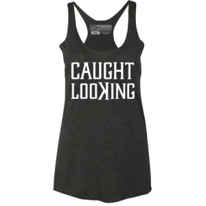 Caught LooKing Tank Top