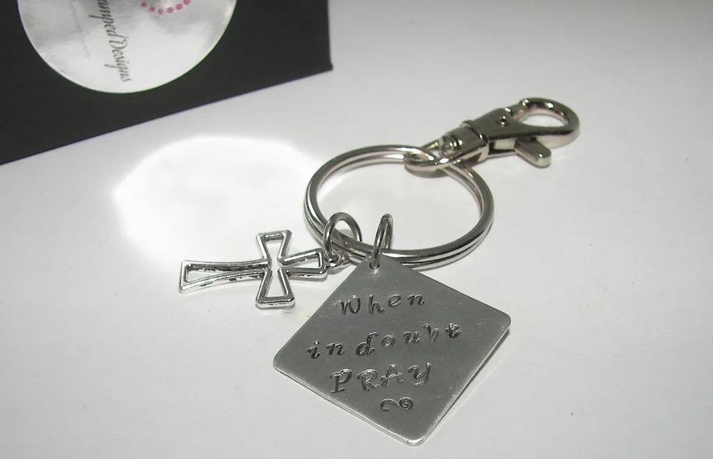 when in doubt pray keychain, insiprational keychain gift for friend,  custom personalized hand stamped jewelry, encouragment gift